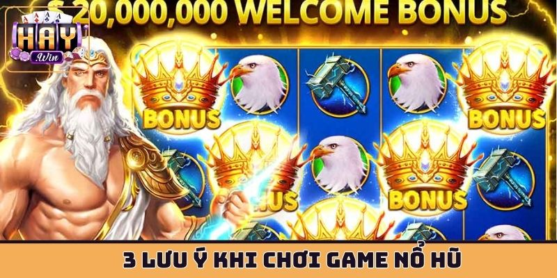 3 lưu ý khi chơi game nổ hũ