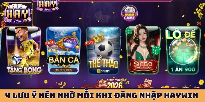 4 lưu ý nên nhớ mỗi khi đăng nhập HAYWIN