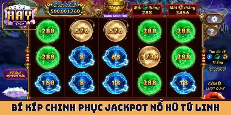 Bí kíp chinh phục jackpot nổ hũ Tứ Linh