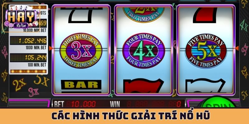 Các hình thức giải trí nổ hũ