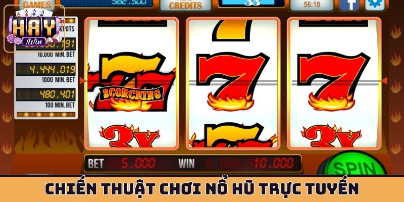 Chiến thuật chơi nổ hũ trực tuyến