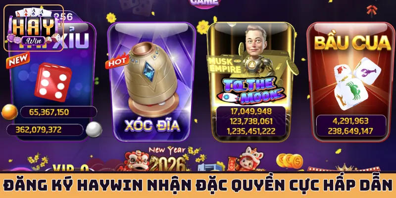 Đăng ký HAYWIN nhận đặc quyền cực hấp dẫn