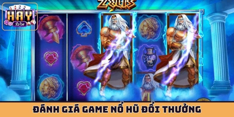 Đánh giá game nổ hũ đổi thưởng