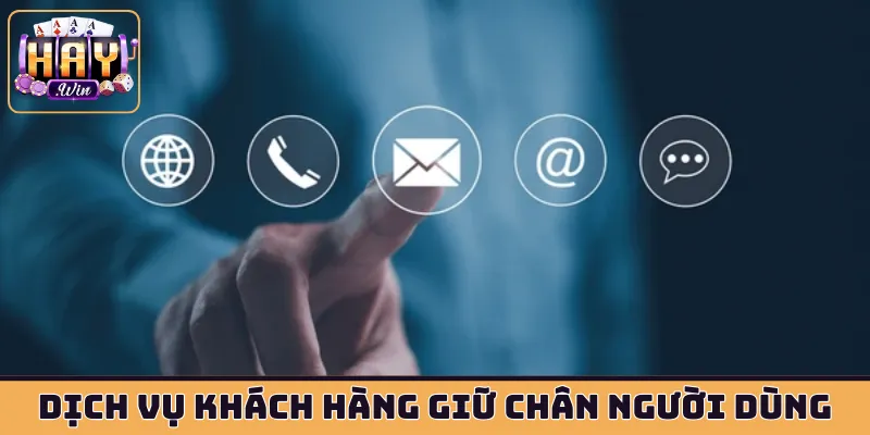 Dịch vụ khách hàng giúp giữ chân người dùng