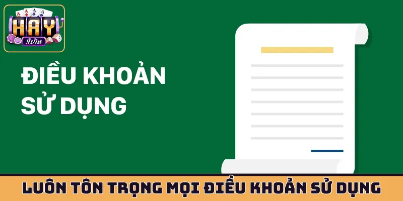 Luôn tôn trọng mọi điều khoản sử dụng